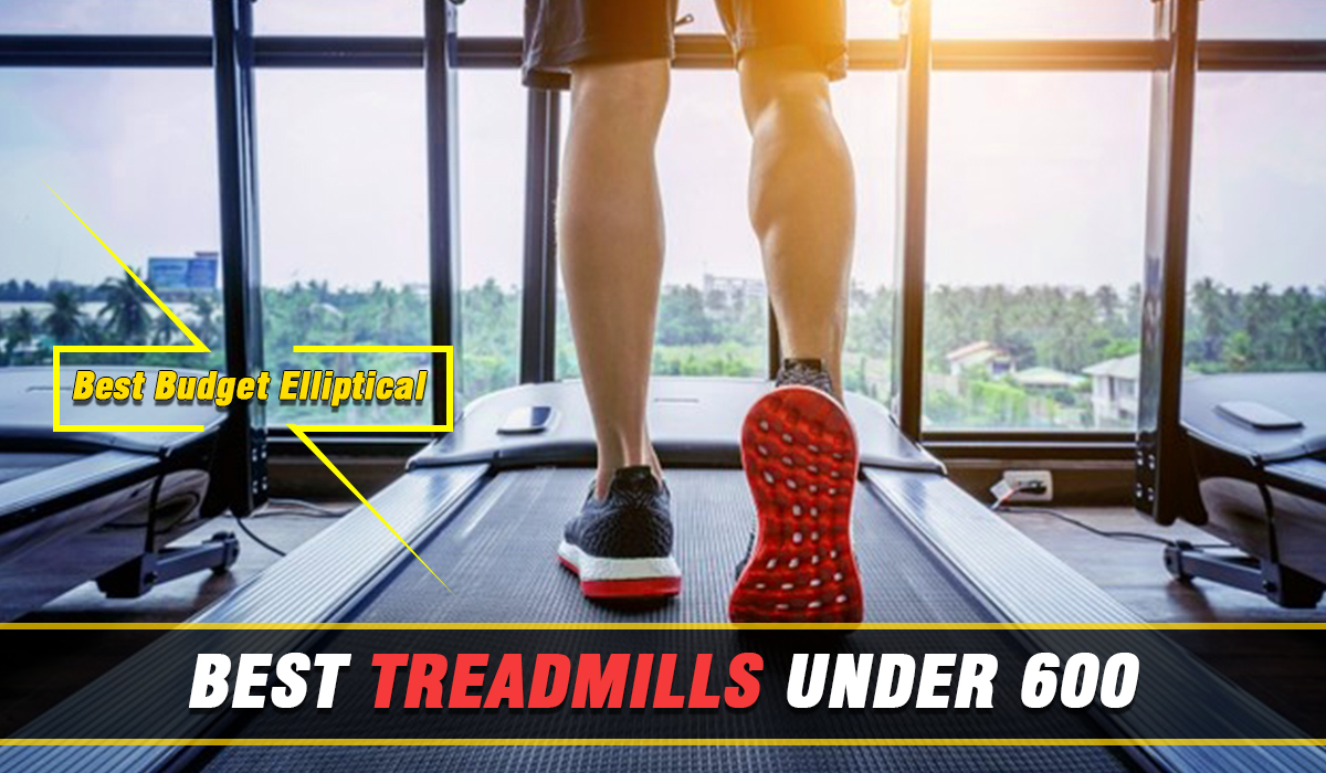 Best Treadmills Under 600