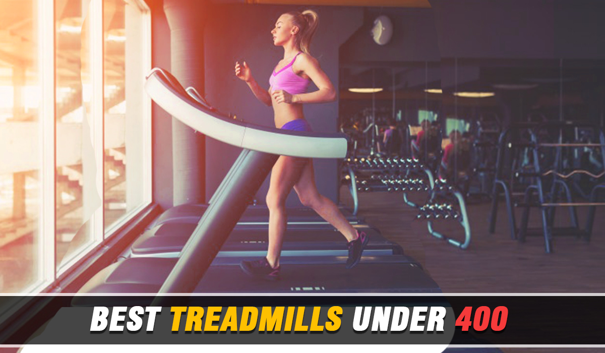 best treadmills under 400