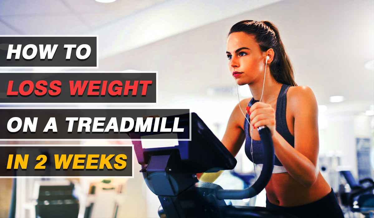 How to Lose Weight on a Treadmill in 2 Weeks