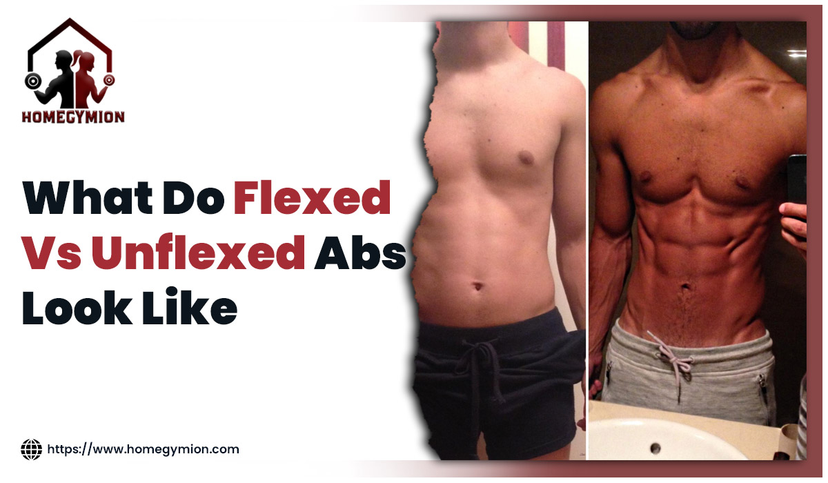 What flexed vs unflexed Abs look like